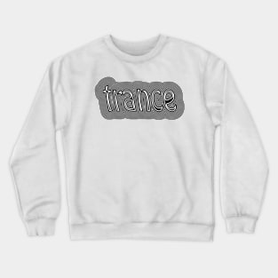 trance trippy techno text design Crewneck Sweatshirt